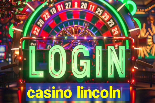 casino lincoln