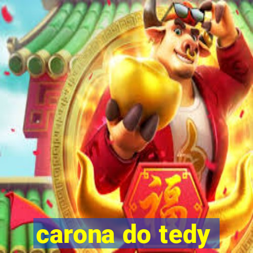 carona do tedy