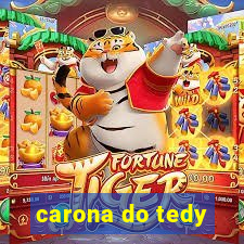 carona do tedy