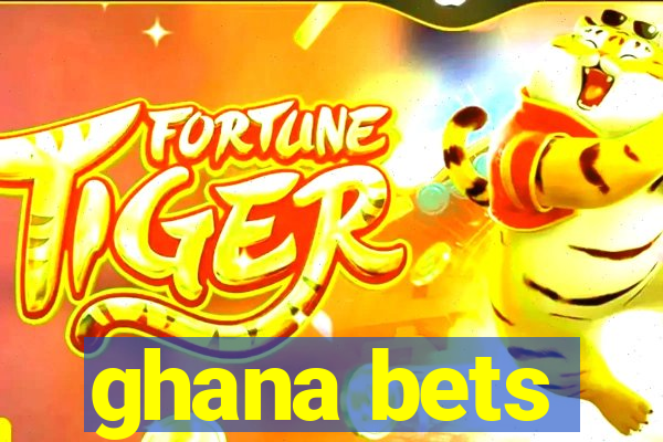 ghana bets