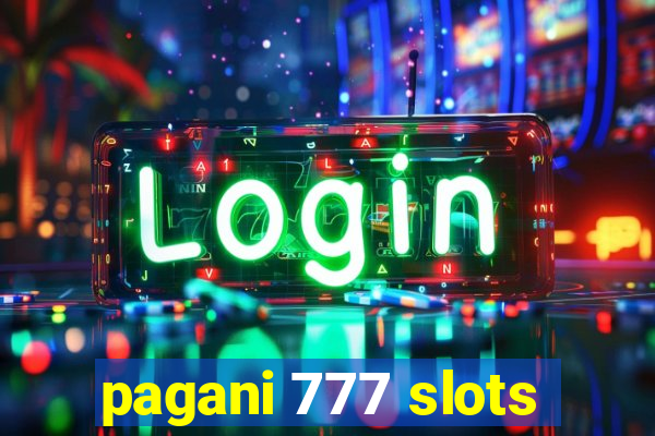 pagani 777 slots