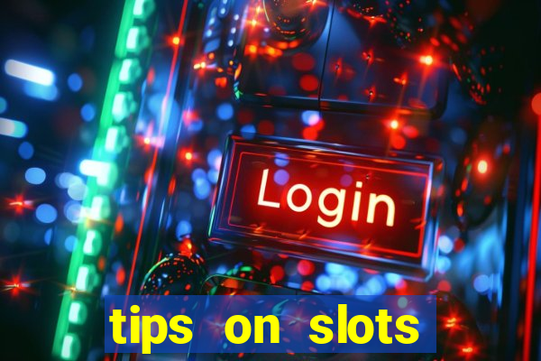 tips on slots machines in the casino