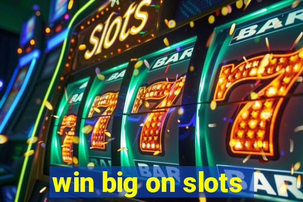 win big on slots