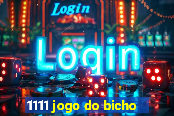 1111 jogo do bicho