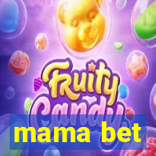 mama bet