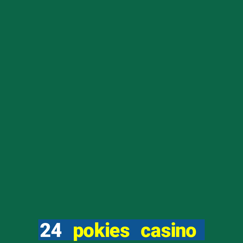 24 pokies casino no deposit bonus