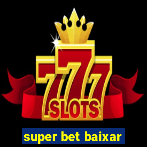 super bet baixar