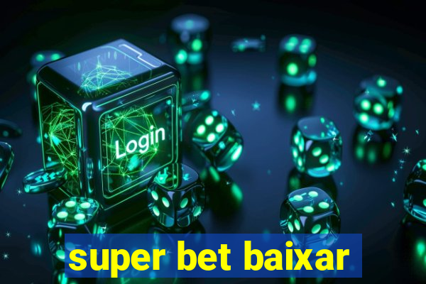 super bet baixar