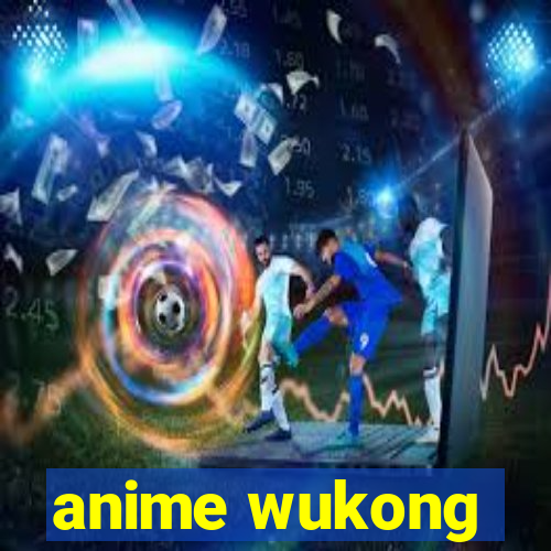 anime wukong