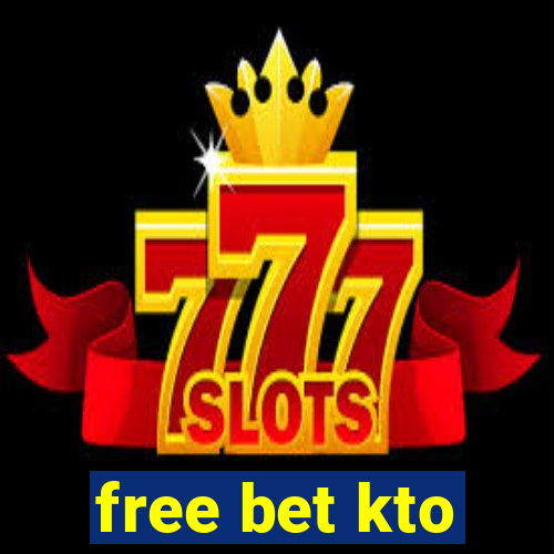 free bet kto