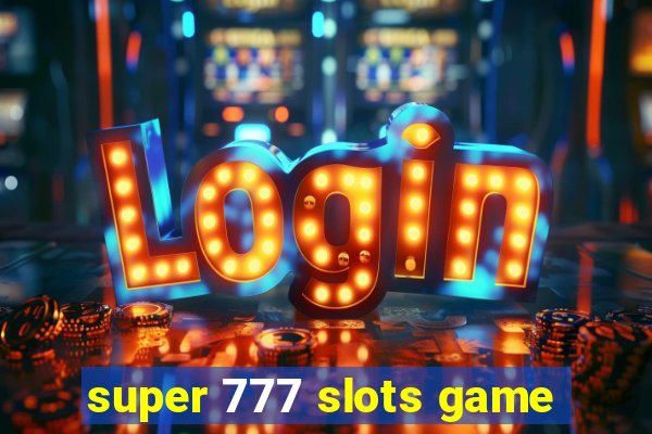 super 777 slots game