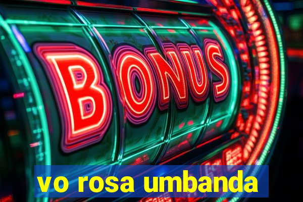 vo rosa umbanda