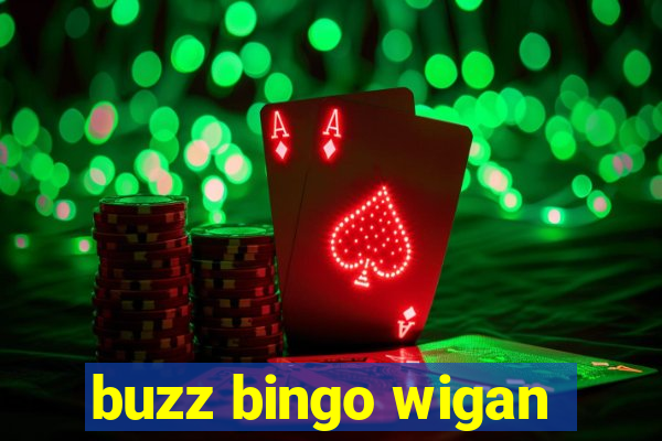 buzz bingo wigan