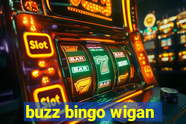 buzz bingo wigan