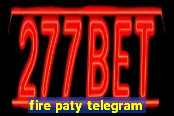 fire paty telegram