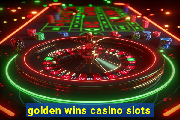 golden wins casino slots