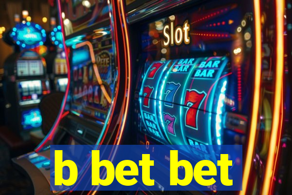 b bet bet