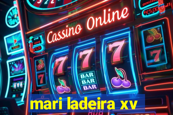 mari ladeira xv