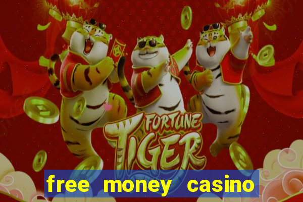 free money casino no deposit