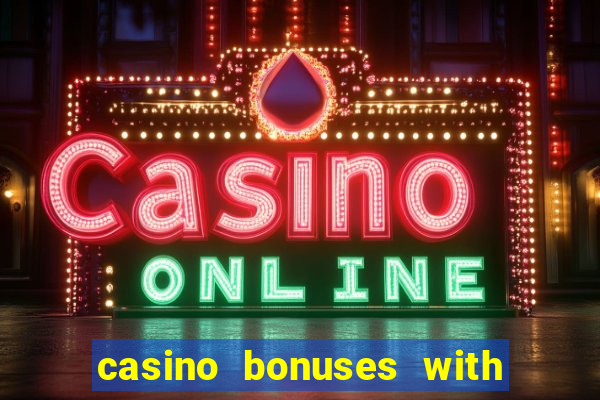 casino bonuses with no deposit required