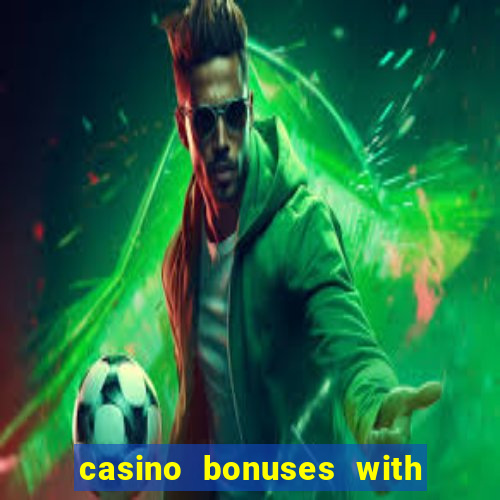 casino bonuses with no deposit required