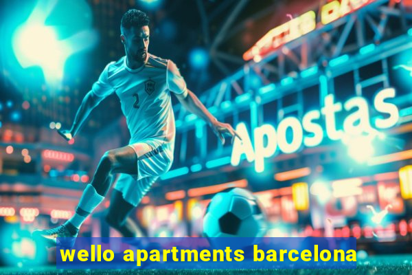 wello apartments barcelona