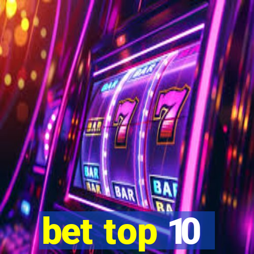 bet top 10