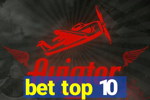 bet top 10