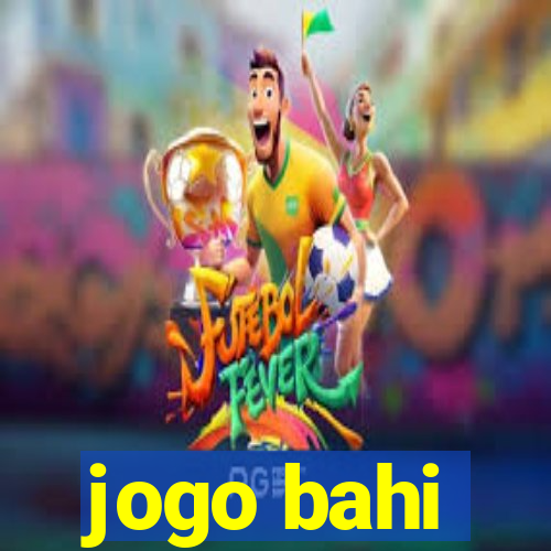 jogo bahi