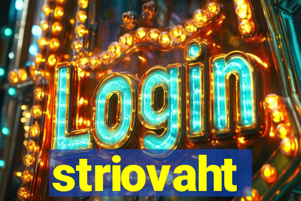 striovaht