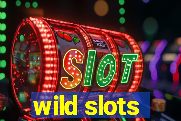 wild slots