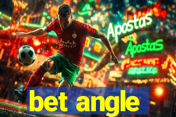 bet angle