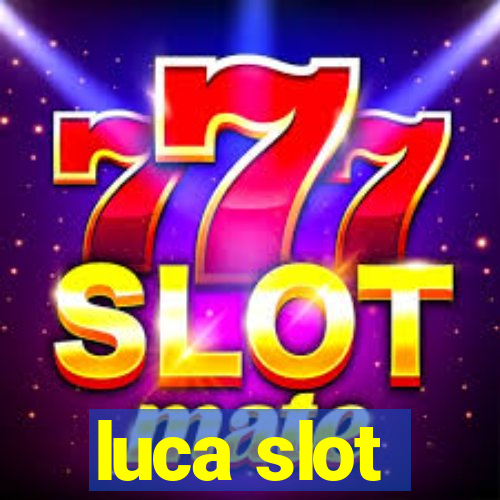 luca slot