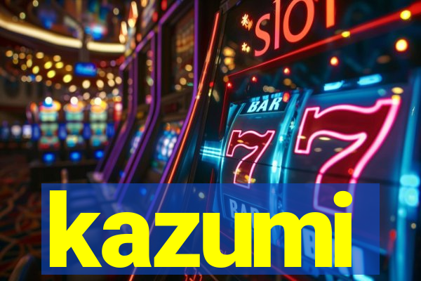 kazumi