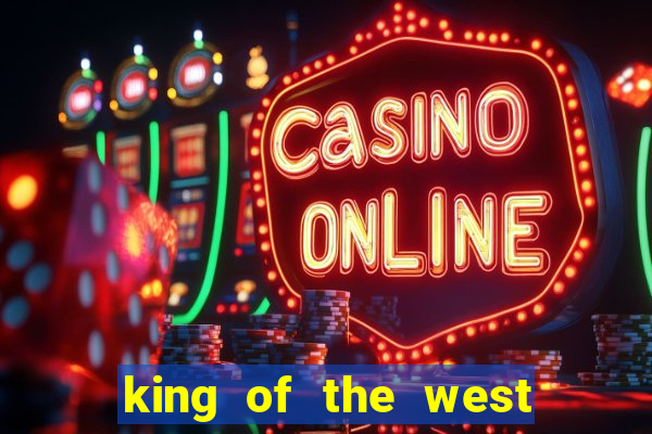 king of the west slot free play