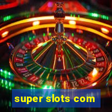 super slots com