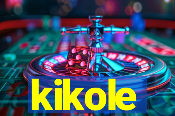 kikole