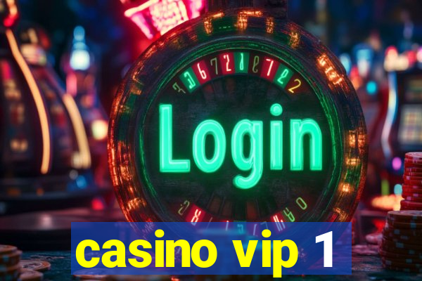 casino vip 1