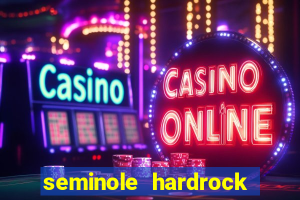 seminole hardrock hotel and casino