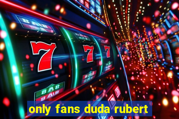 only fans duda rubert