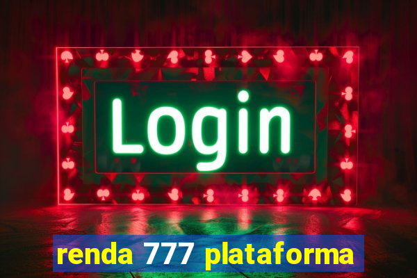 renda 777 plataforma