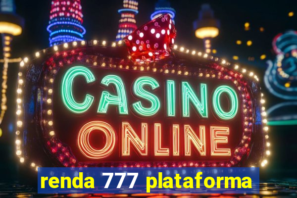 renda 777 plataforma