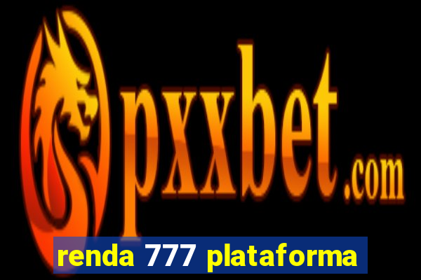 renda 777 plataforma