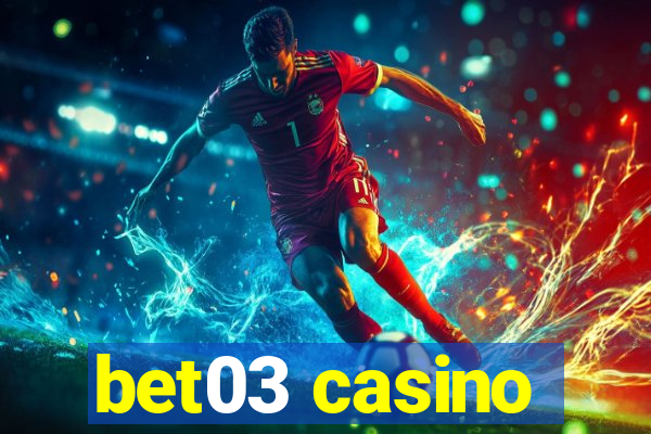 bet03 casino