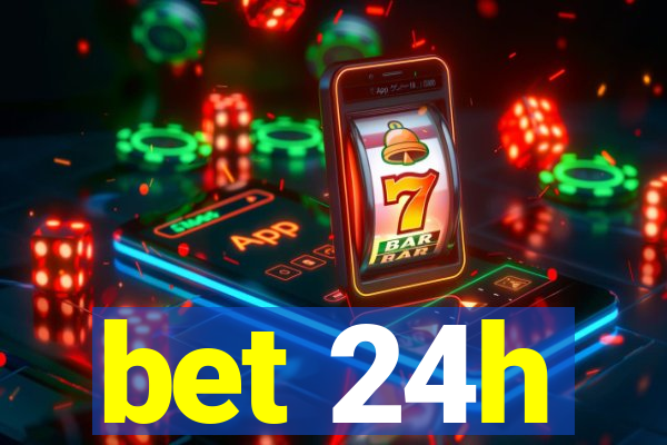 bet 24h