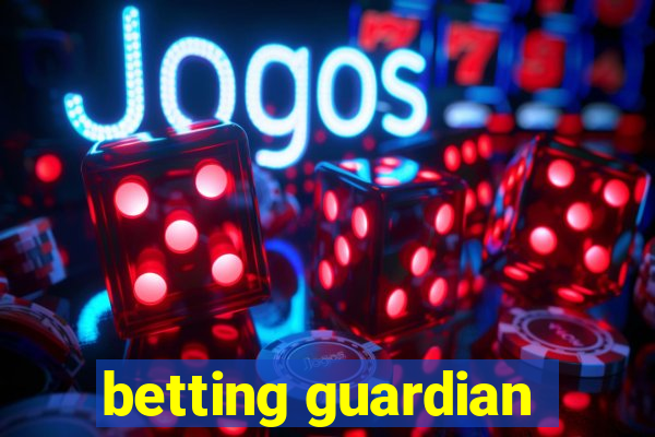 betting guardian