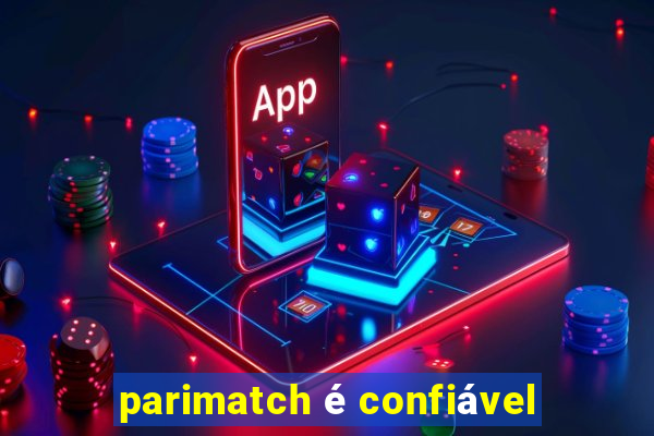 parimatch é confiável