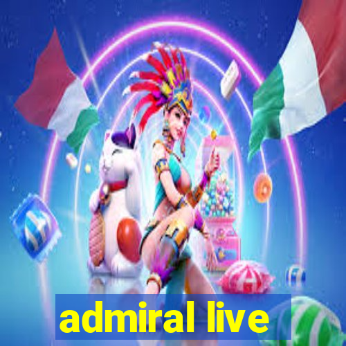 admiral live