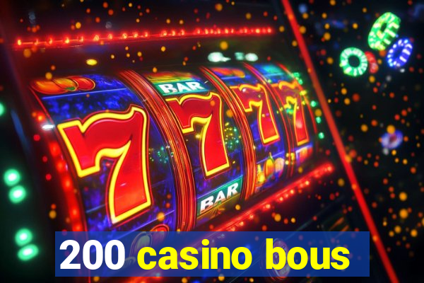 200 casino bous