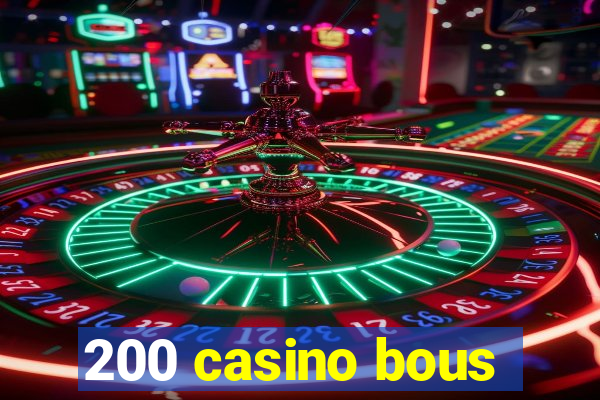 200 casino bous